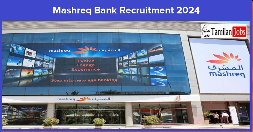 Mashreq Bank Recruitment Apply Online Fresher Jobs Tamilan Jobs