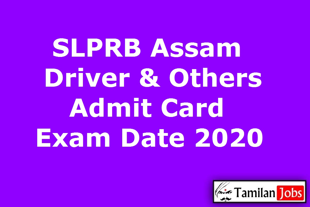 SLPRB Assam Driver Admit Card 2020