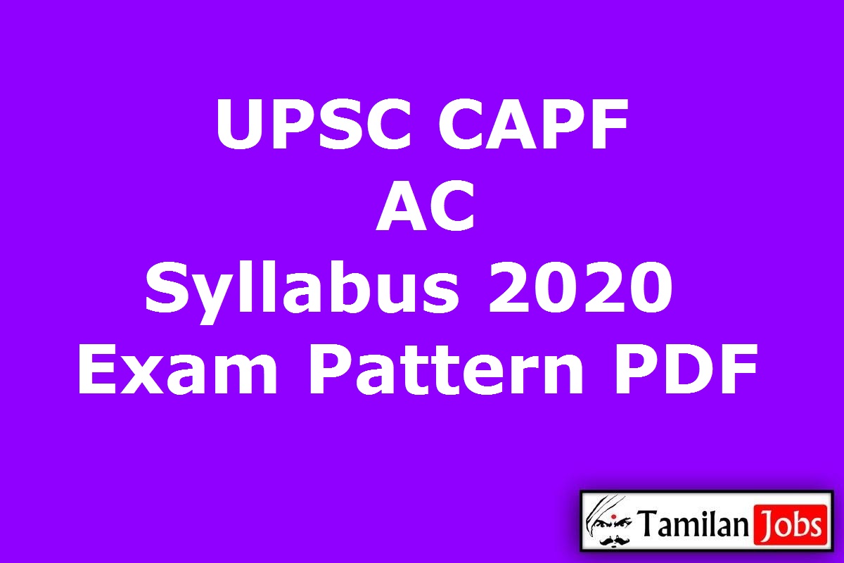 Upsc Capf Syllabus Pdf Upsc Assistant Commandant Ac Exam Pattern