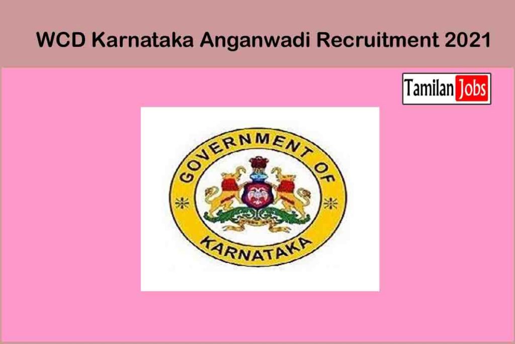 Wcd Karnataka Anganwadi Recruitment 2021 Out Apply Online 223 Anganwadi Worker And Helper Jobs 1470