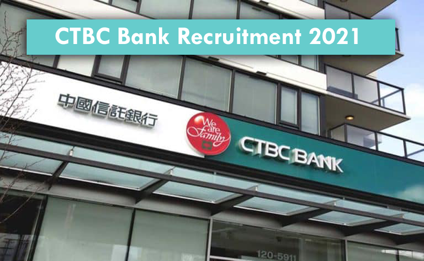 Ctbc Bank Recruitment 2021 Apply Online Fresher And Experienced Job