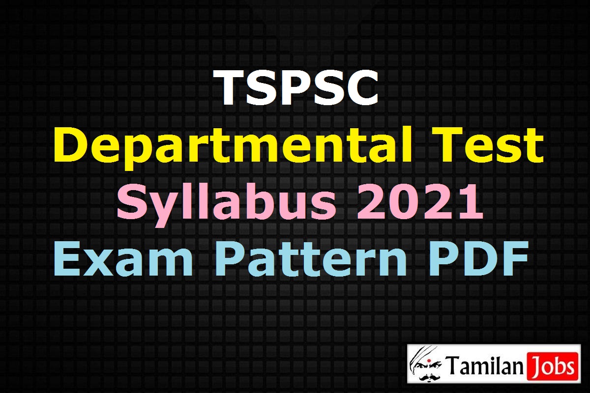 TSPSC Departmental Test Syllabus 2021 PDF, Download Exam Pattern