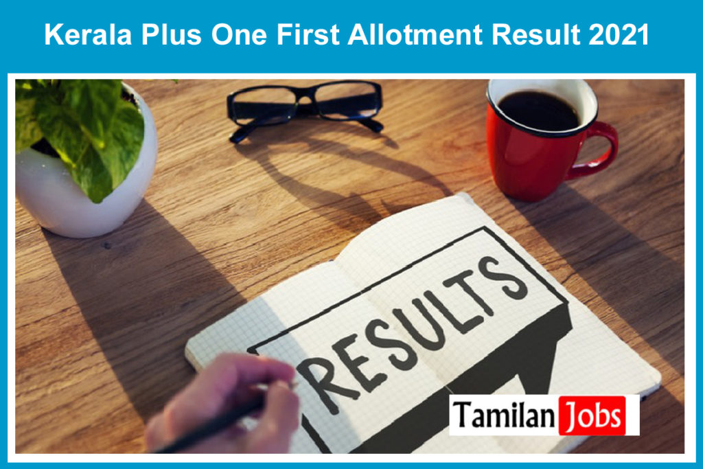 Kerala Plus One First Allotment Result 2021 | Check Details Here