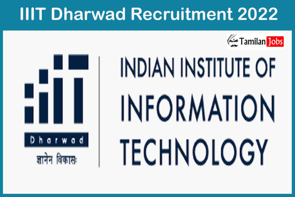 IIIT Dharwad Recruitment 2022 Out - Various Professor, Associate ...