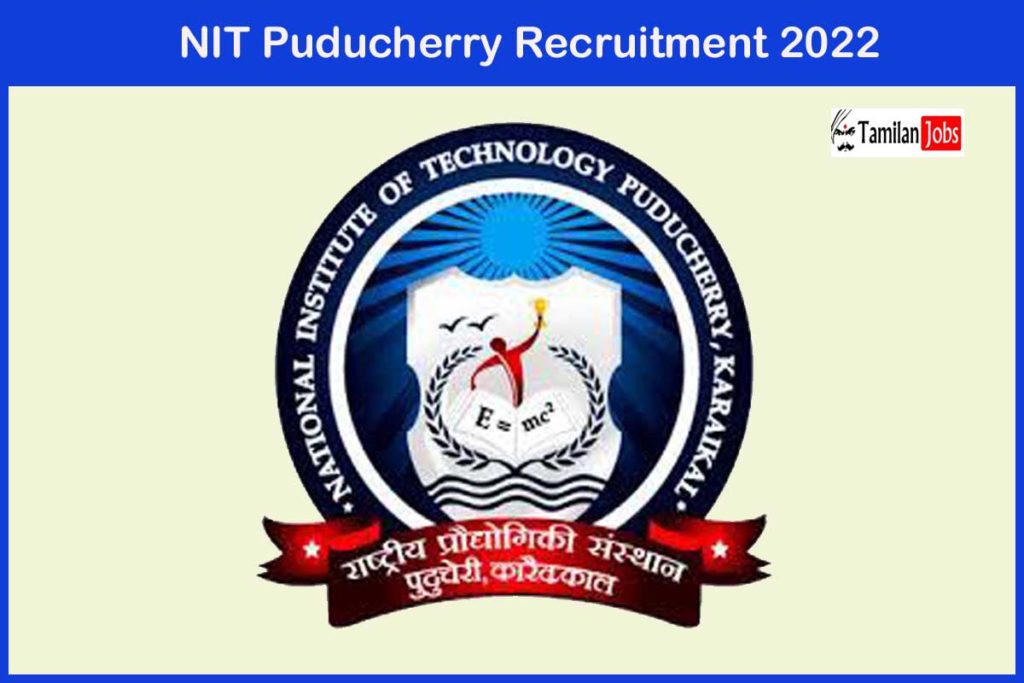 NIT Puducherry Recruitment 2022 Out - Apply For Project Assistant Posts ...