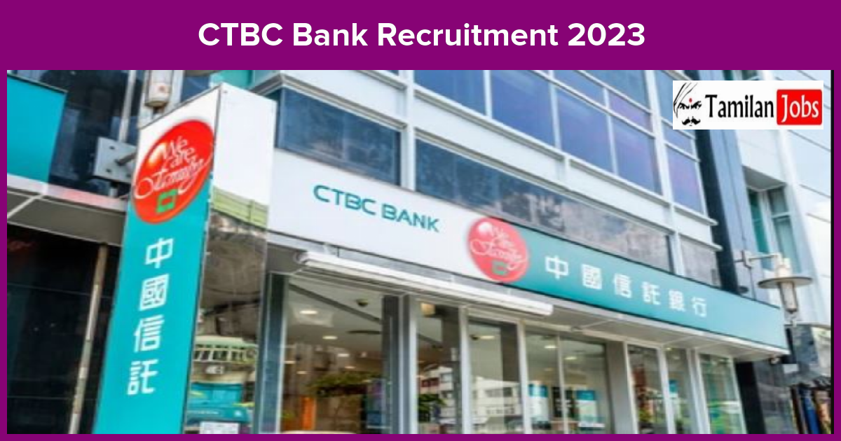 Ctbc Bank Recruitment 2023 Apply Online Fresher And Experienced Job