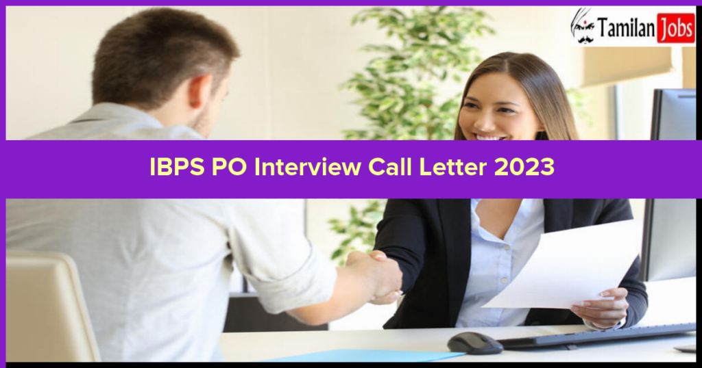 IBPS PO Interview Call Letter 2023 (OUT) Download @ibps.in Check Date ...