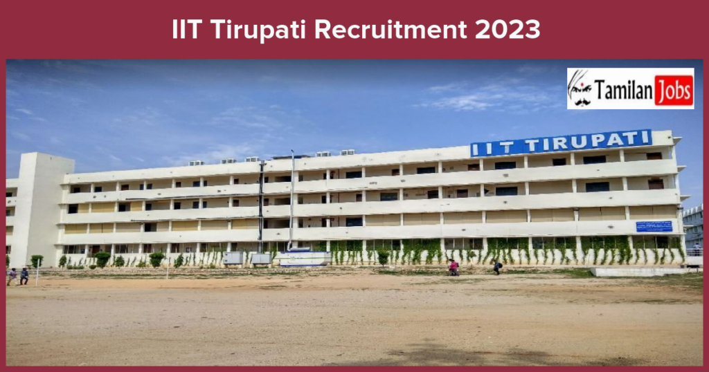 IIT Tirupati JRF Recruitment 2023 Eligible Details Here!