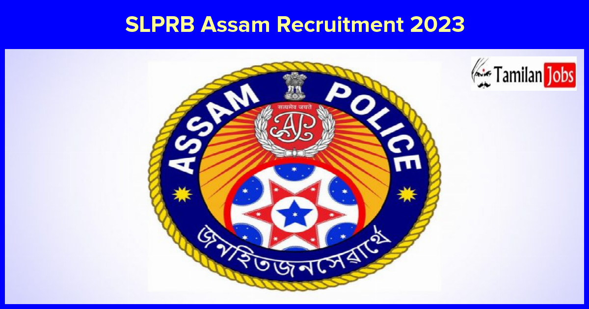 Slprb Assam Recruitment Sub Inspector Constable Jobs Apply