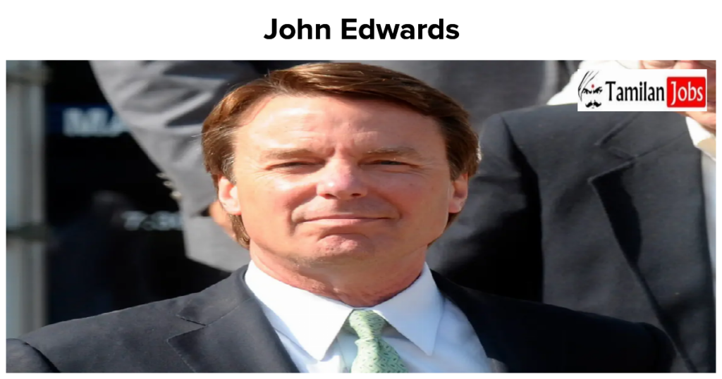 John Edwards Net Worth in 2023 How is the Lawyer Rich Now? - Tamilan Jobs