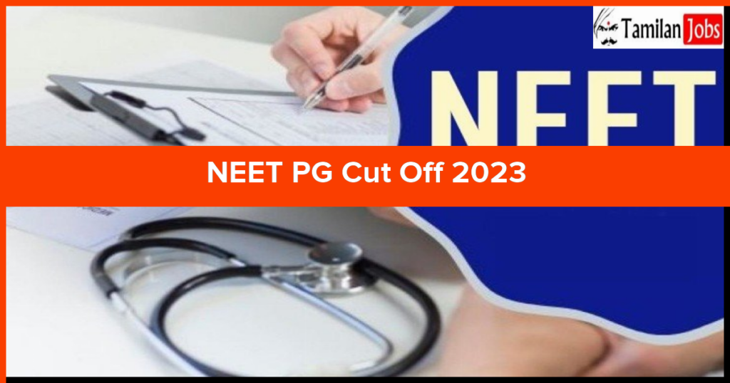 NEET PG Cut Off 2023 (Expected) Check Category Wise Cut Off Marks Here