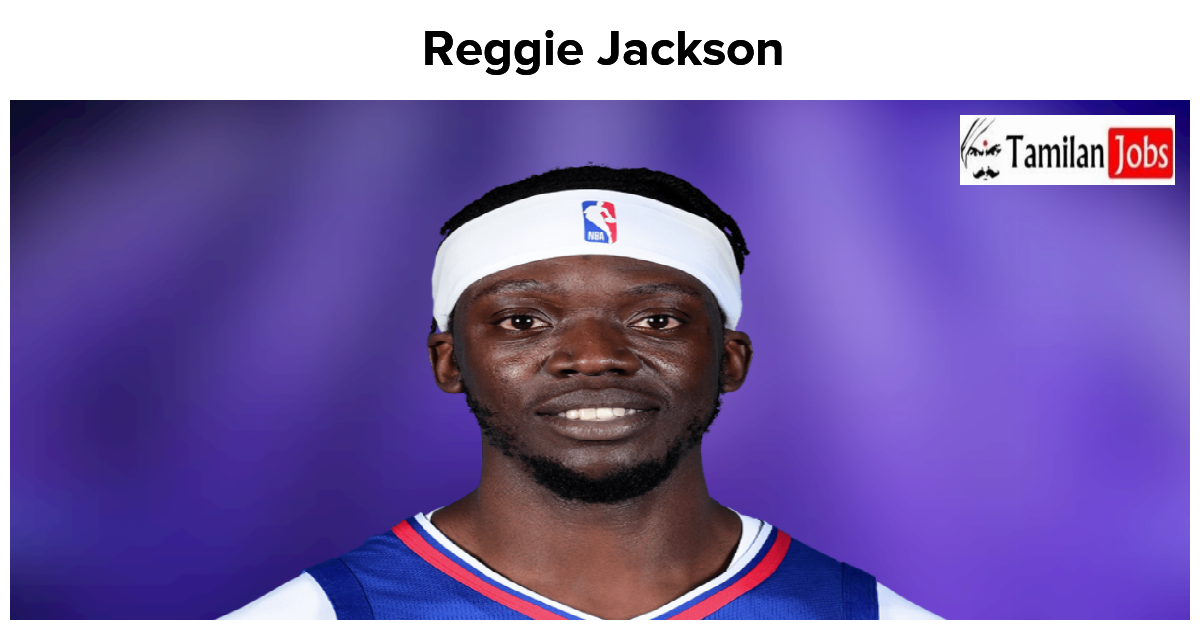 Reggie Jackson Biography: Age, Family, Ethnicity, Career, Net Worth