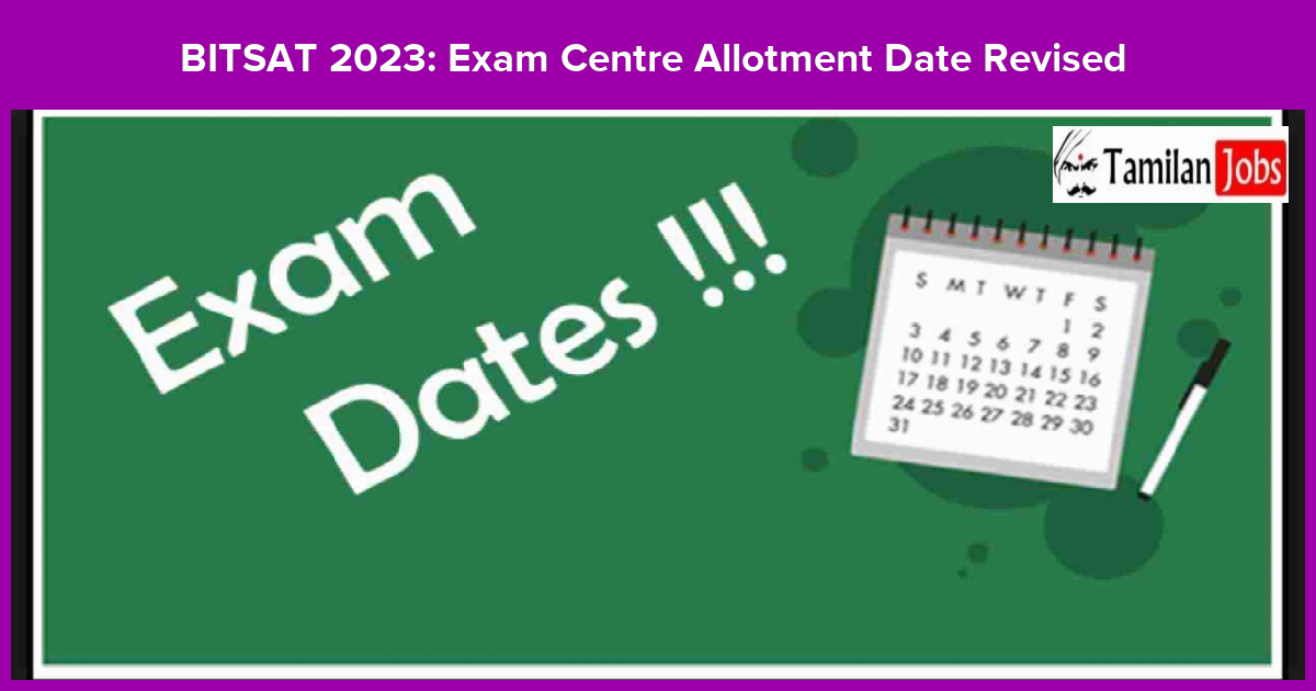 BITSAT 2023: Exam Centre Allotment Date Revised 
