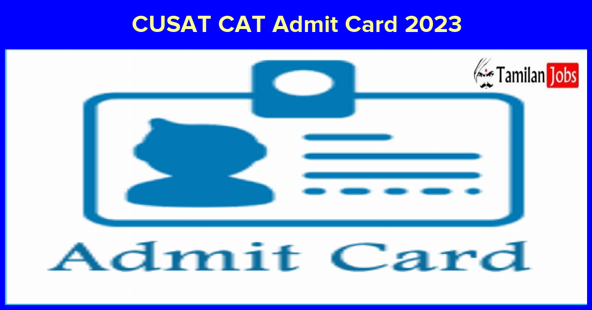 CUSAT CAT Admit Card 2023