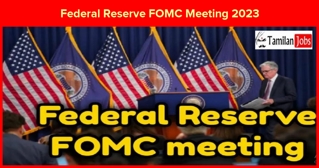 Federal Reserve FOMC Meeting 2023 Prjections, Dates, Etc..