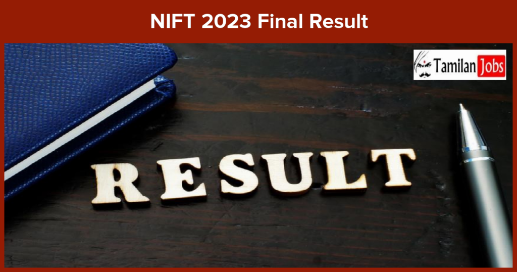 NIFT 2023 Final Result to be Declared Soon All You Need to Know nift