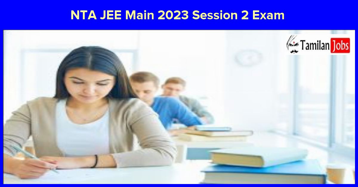 NTA JEE Main 2023 Session 2 Exam