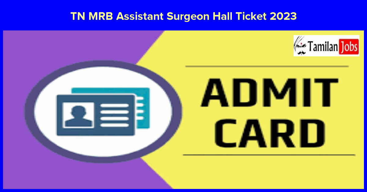 TN MRB Assistant Surgeon Hall Ticket 2023
