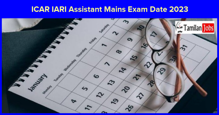 ICAR IARI Assistant Mains Exam Date 2023 Announced