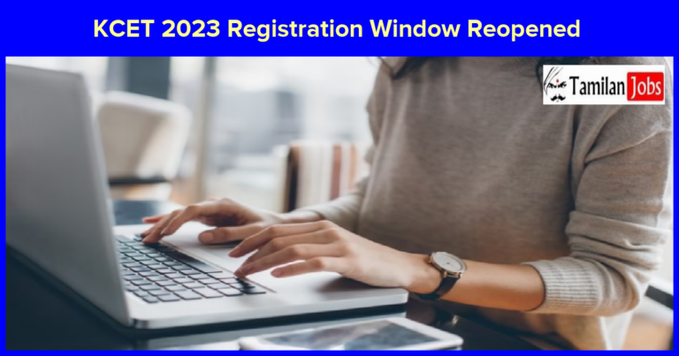 KCET 2023 Registration Window Reopened Today, Check Exam Date and Timing