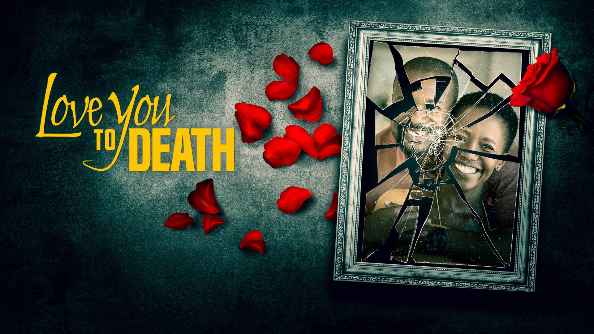 Love You To Death Season 1 Episode 17 Release Date