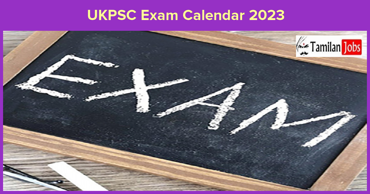 UKPSC Exam Calendar 2023 Check & Download Examination Schedule