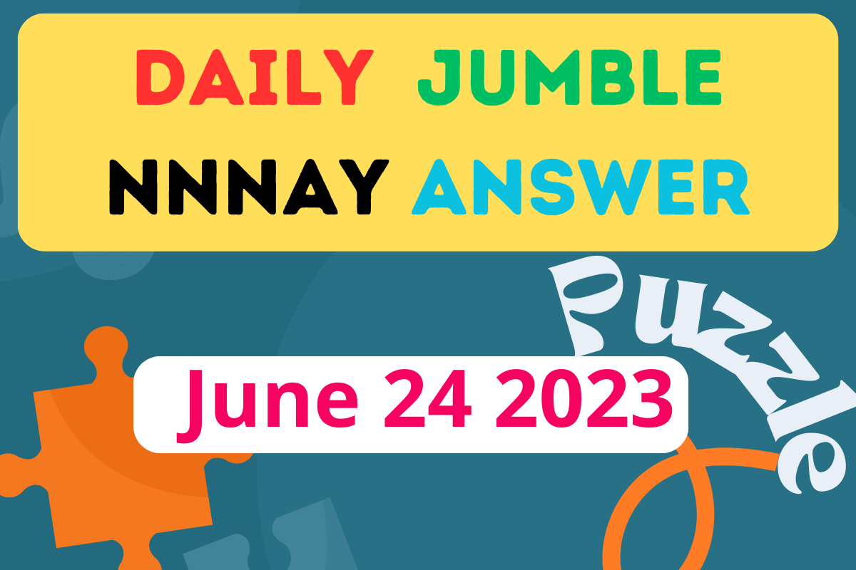Daily Jumble NNNAY June 24 2023