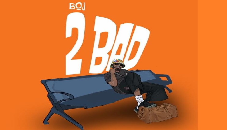 2 Bad Lyrics by BOJ