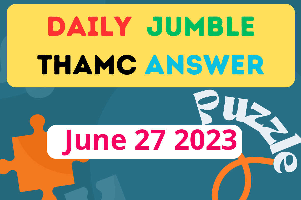 Daily Jumble THAMC June 27 2023