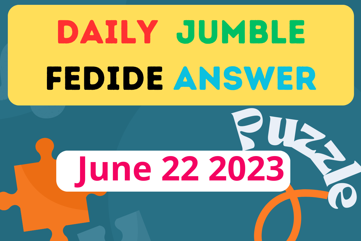Daily Jumble FEDIDE June 22 2023
