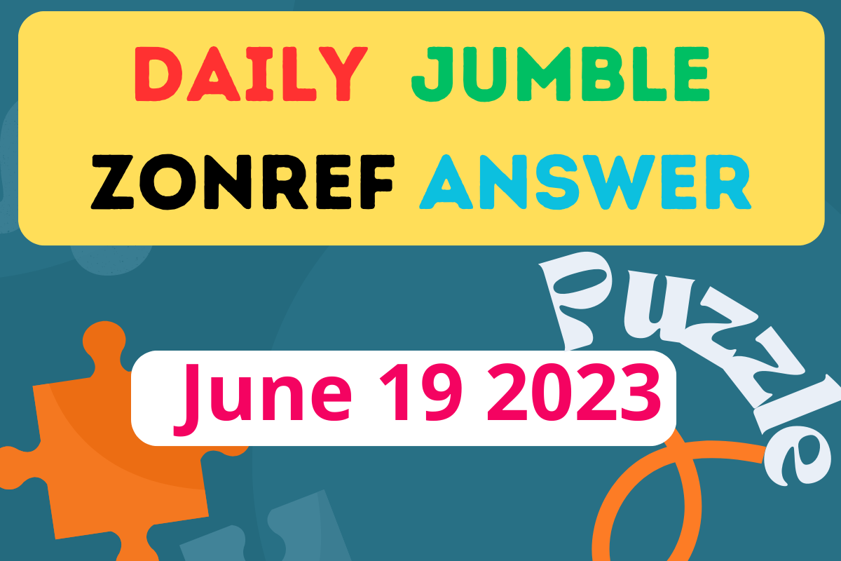 Daily Jumble ZONREF June 19 2023