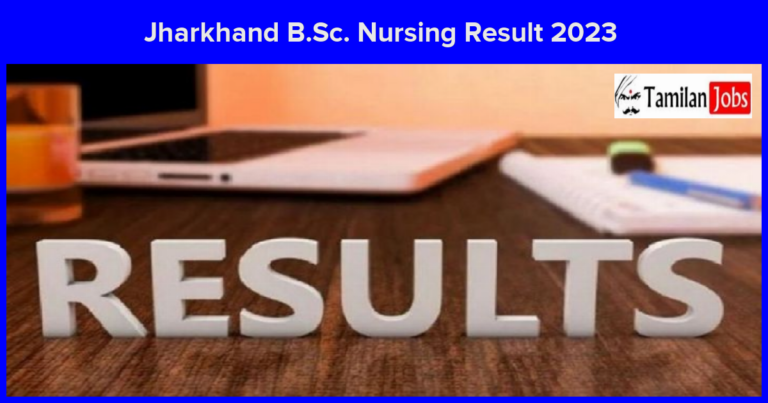 Jharkhand B.Sc. Nursing Result 2023 (Out) – Cut Off, and Merit List Check Here!