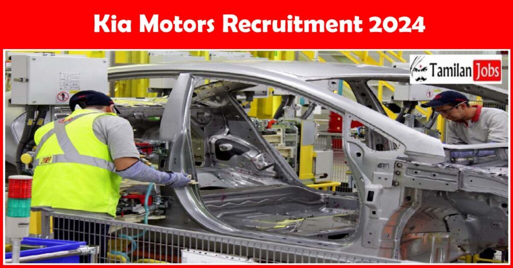 Kia Motors Recruitment 2024 Fresher & experienced Job Openings