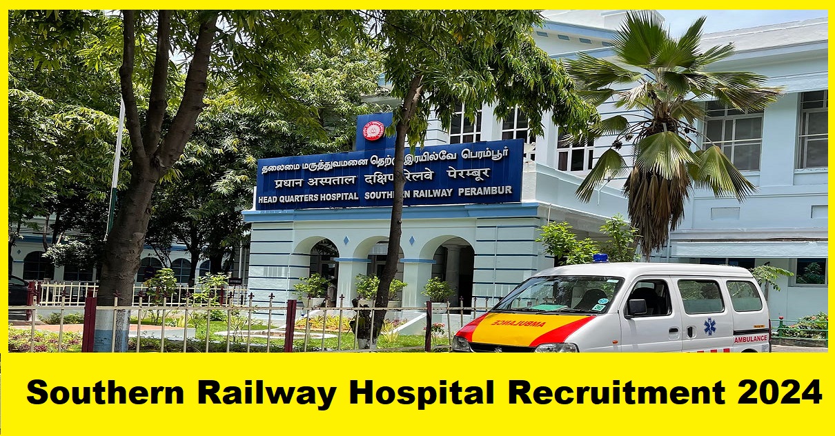 Southern Railway Hospital Recruitment 2024