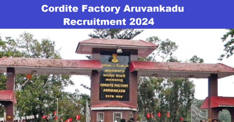 Cordite Factory Aruvankadu Recruitment 2024