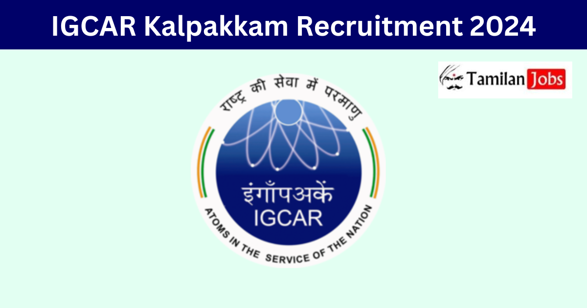 IGCAR Kalpakkam Recruitment 2024