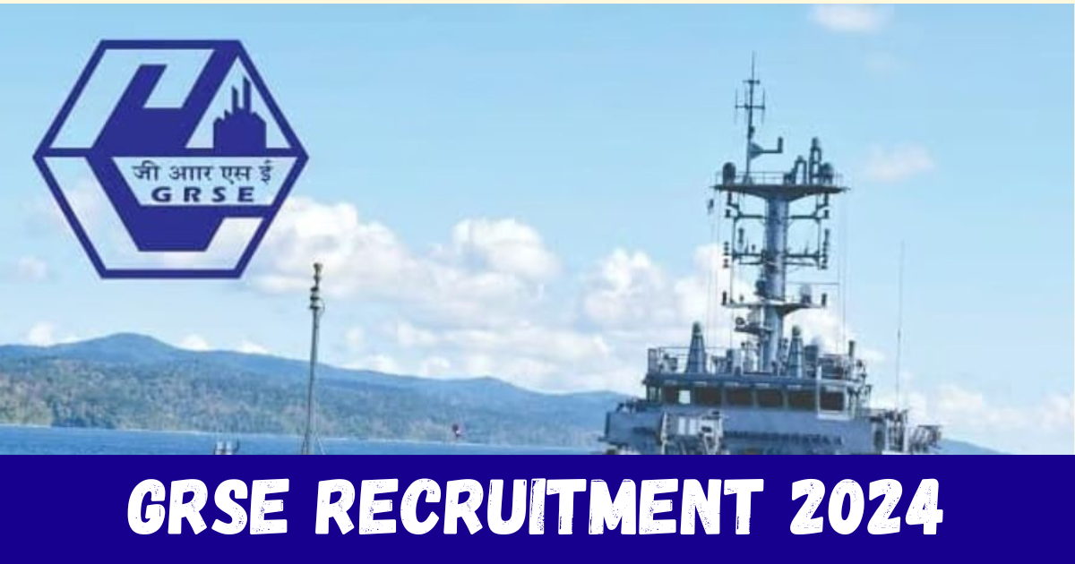 GRSE Recruitment 2024