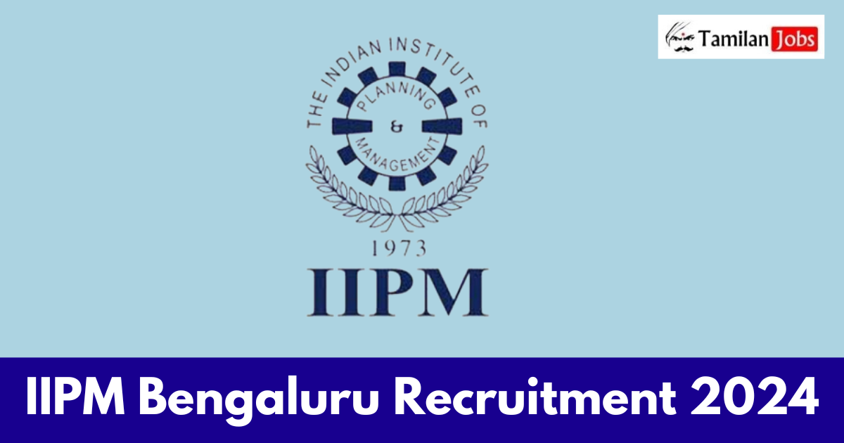 IIPM Bengaluru Recruitment 2024