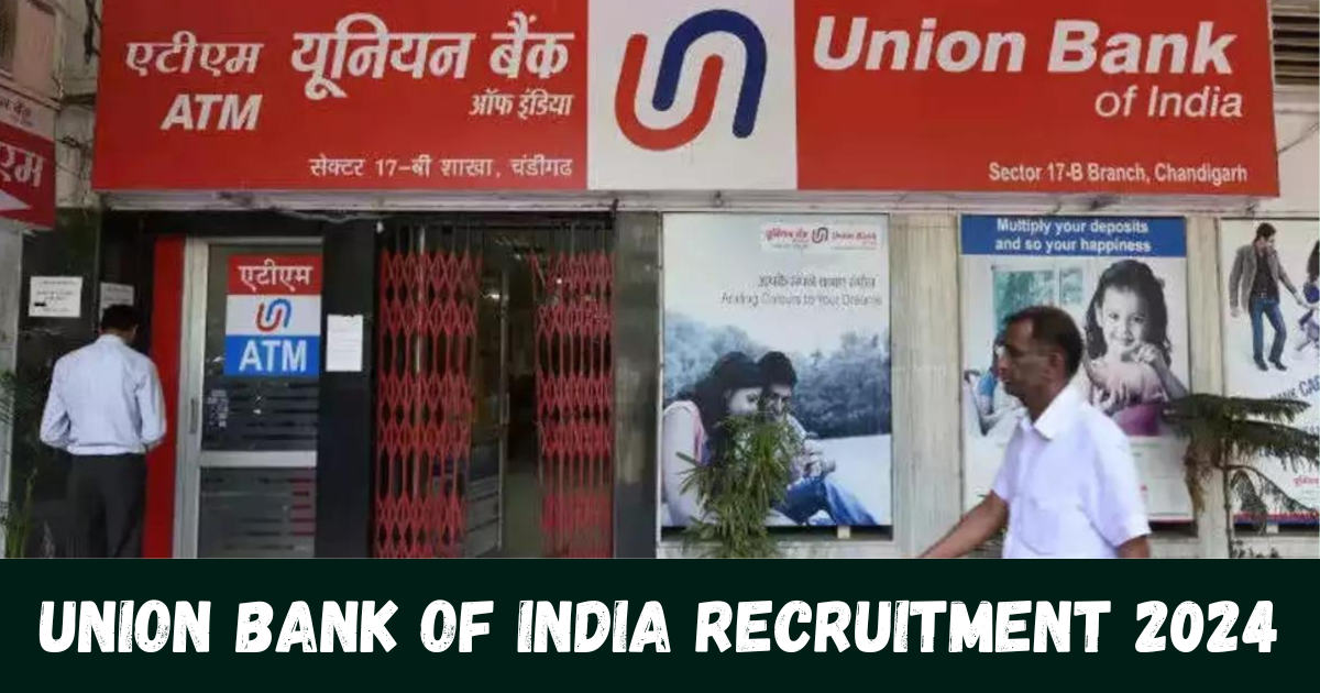 Union Bank of India Recruitment 2024