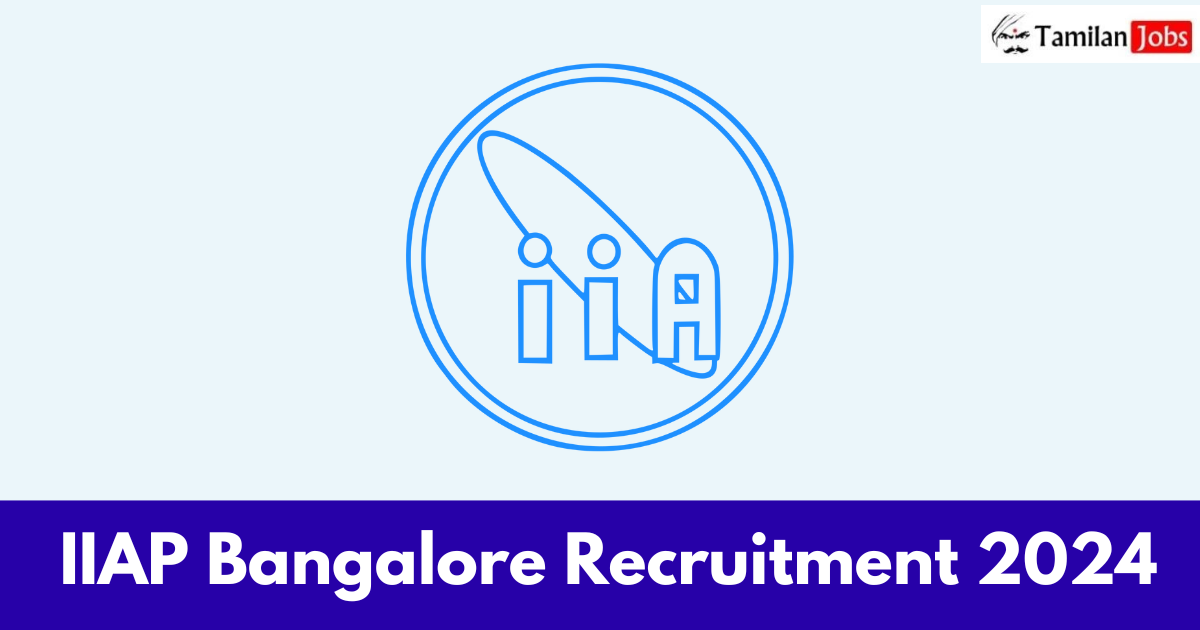 IIAP Bangalore Recruitment 2024