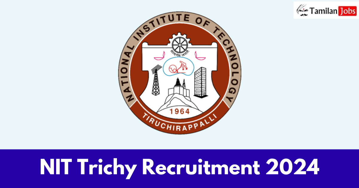 NIT Trichy Recruitment 2024