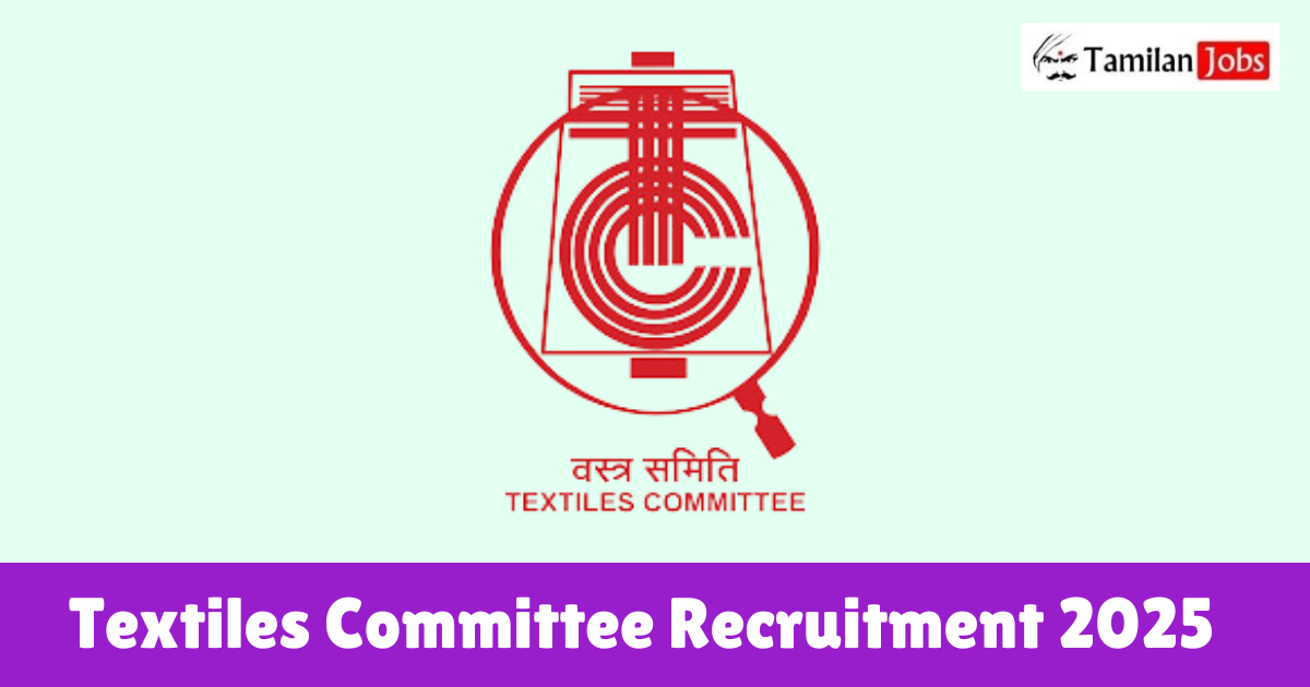 Textiles Committee Recruitment 2025