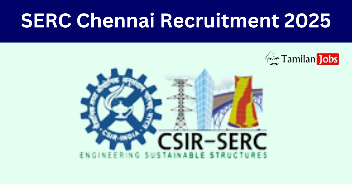 SERC Chennai Recruitment 2025